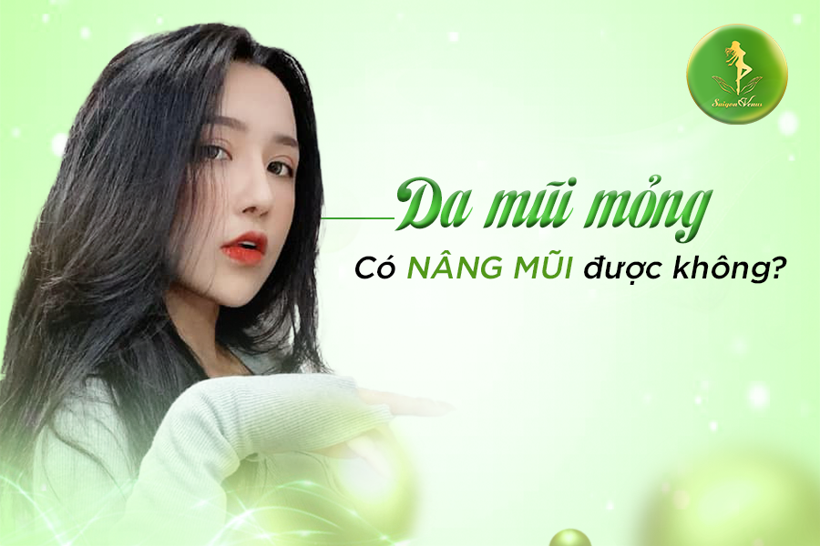 Da mũi mỏng có nâng mũi được không?