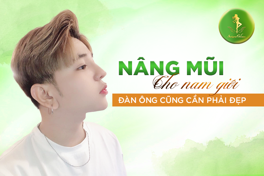 Nâng mũi cho nam giới – Đàn ông cũng cần phải đẹp