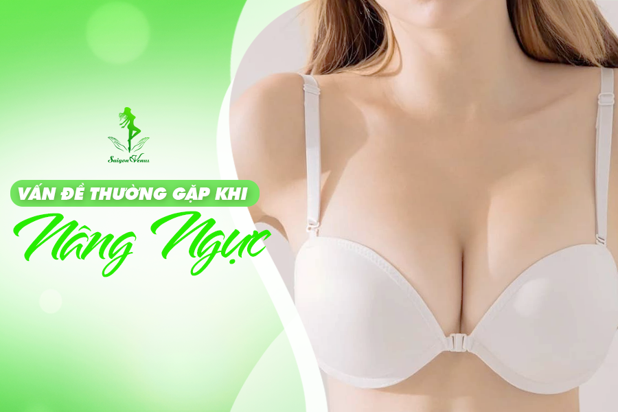 5 vấn đề thường gặp khi nâng ngực