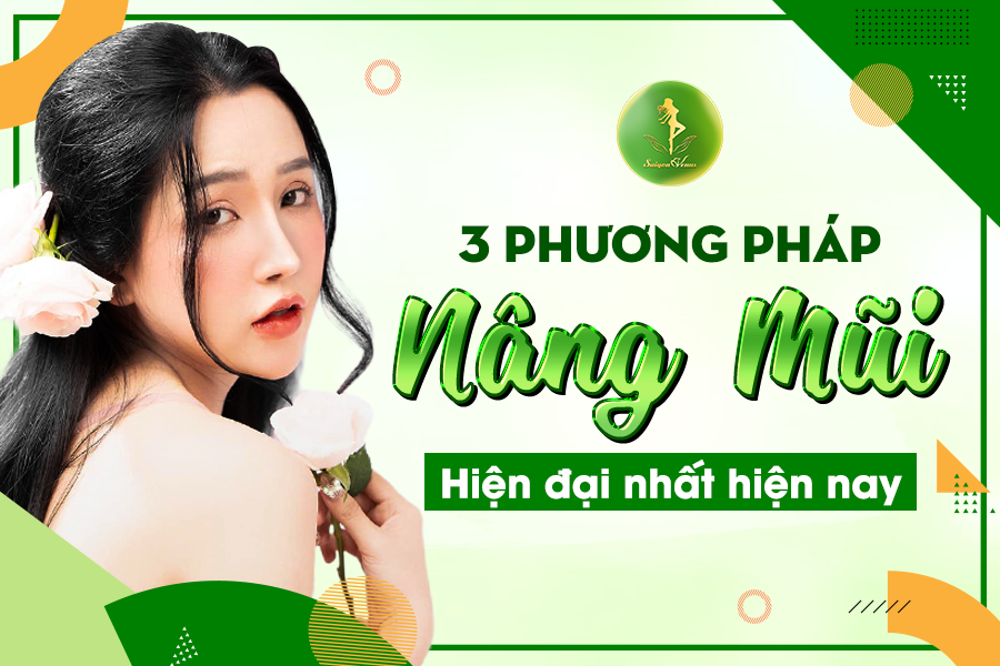 3 PHƯƠNG PHÁP NÂNG MŨI HIỆN ĐẠI NHẤT HIỆN NAY
