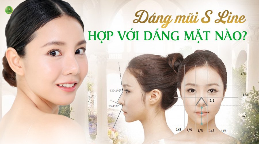 DÁNG MŨI S LINE HỢP VỚI DÁNG MẶT NÀO