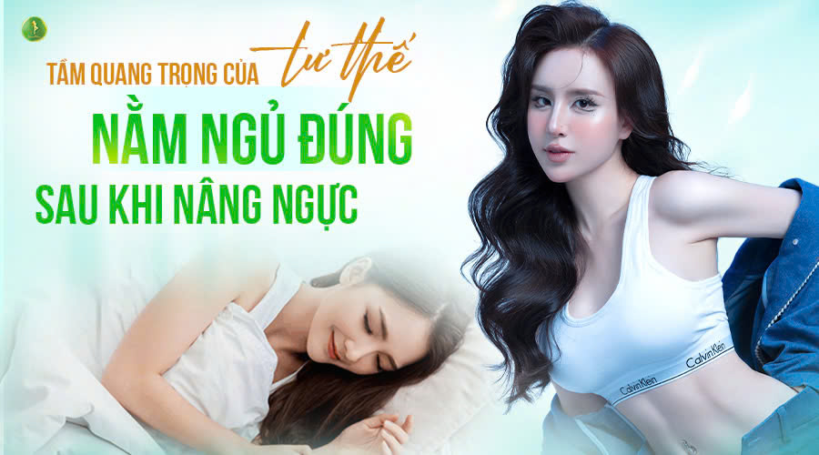 TƯ THẾ NẰM NGỦ ĐÚNG SAU KHI NÂNG NGỰC