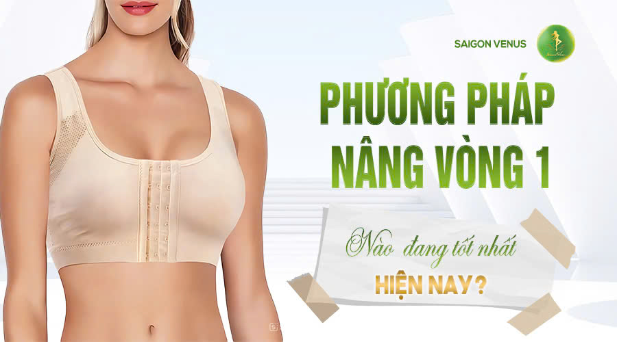 Phương Pháp Nâng Vòng 1 Nào Tốt Nhất Hiện Nay? Giải Đáp Cùng Bác Sĩ Huy SaiGon Venus