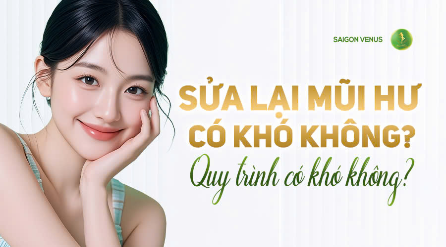 SỬA LẠI MŨI HƯ CÓ KHÓ KHÔNG? QUY TRÌNH RA SAO?