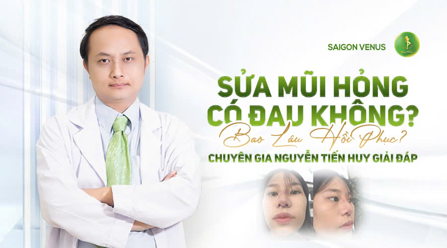 SAIVENUS GIẢI ĐÁP SỬA MŨI HỎNG CÓ ĐAU KHÔNG? BAO LÂU THÌ HỒI PHỤC HOÀN TOÀN?